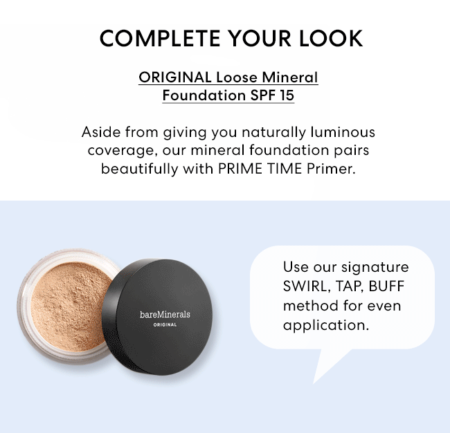 Complete your look - ORIGINAL Loose Mineral Foundation SPF 15