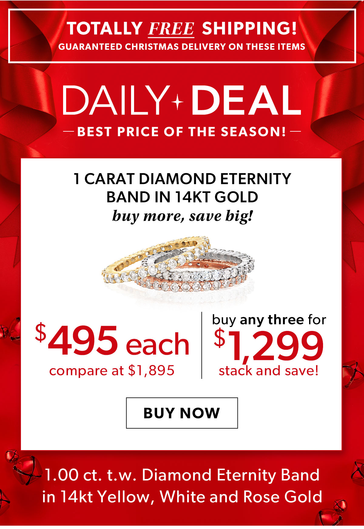 1 Carat Diamond Eternity Band in 14kt Gold. $495 ea. or Buy Any Three For $1,299. Buy Now