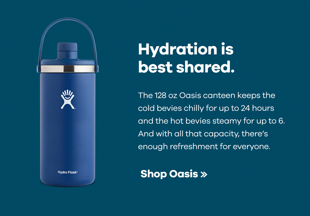 Hydration is best shared. The 128 oz Oasis canteen keeps the cold bevies chilly for up to 24 hours and the hot bevies steamy for up to 6. And with all that capacity, there's enough refreshment for everyone. | Shop Oasis >>