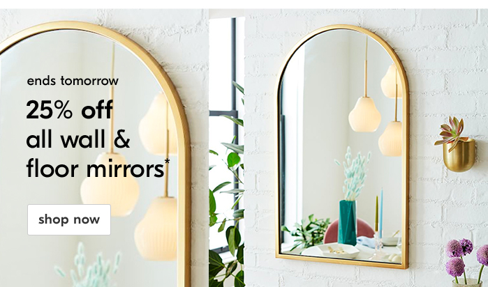 25% off all WALL & FLOOR MIRRORS