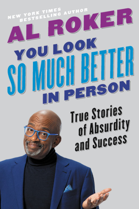 You Look So Much Better in Person by Al Roker