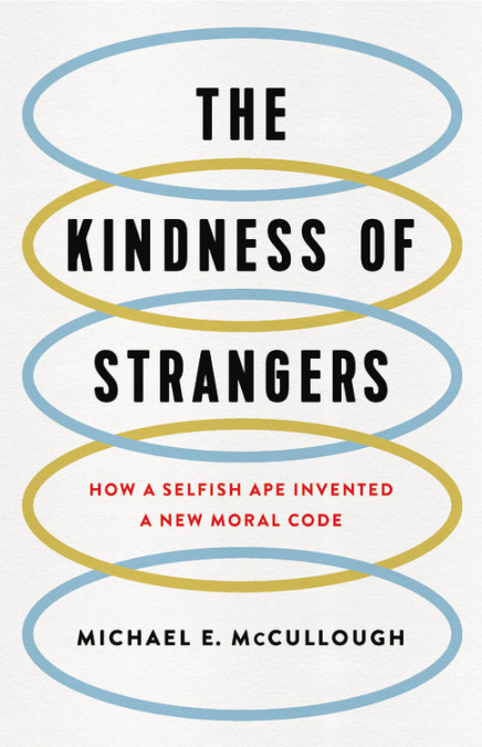 The Kindness of Strangers by Michael E. McCullough