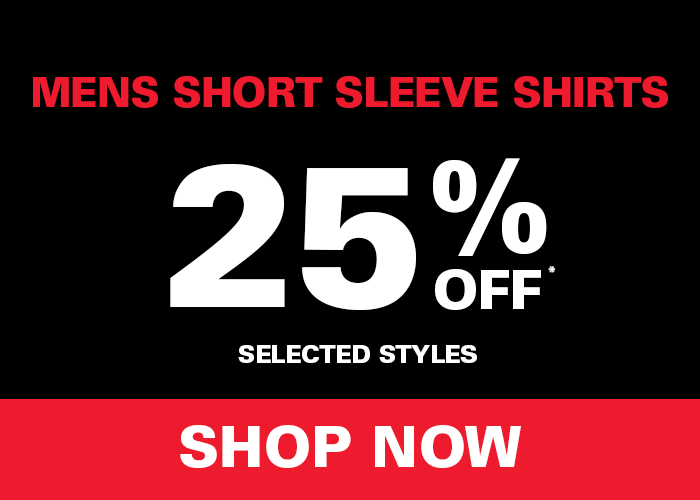 MENS SHORTS AND SHORT SLEEVE SHIRTS - 25% OFF* SELECTED STYLES - LIMITED TIME ONLY