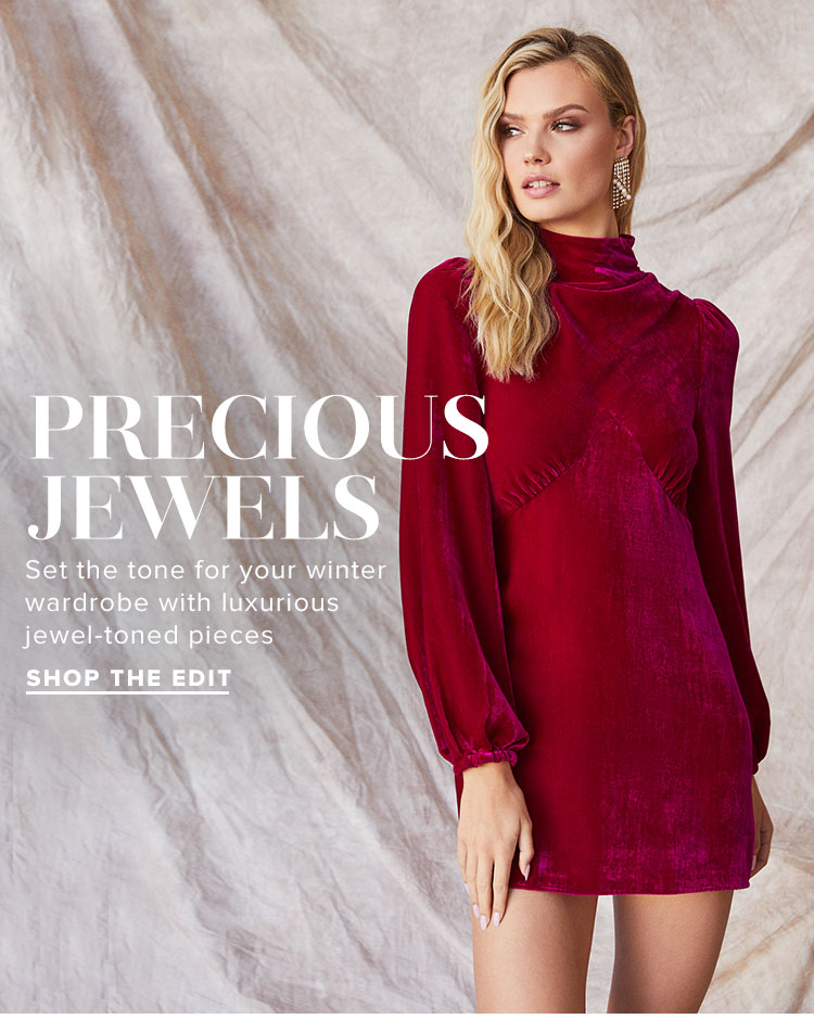 Precious Jewels. Set the tone for your winter wardrobe with luxurious jewel-toned pieces. Shop the edit.