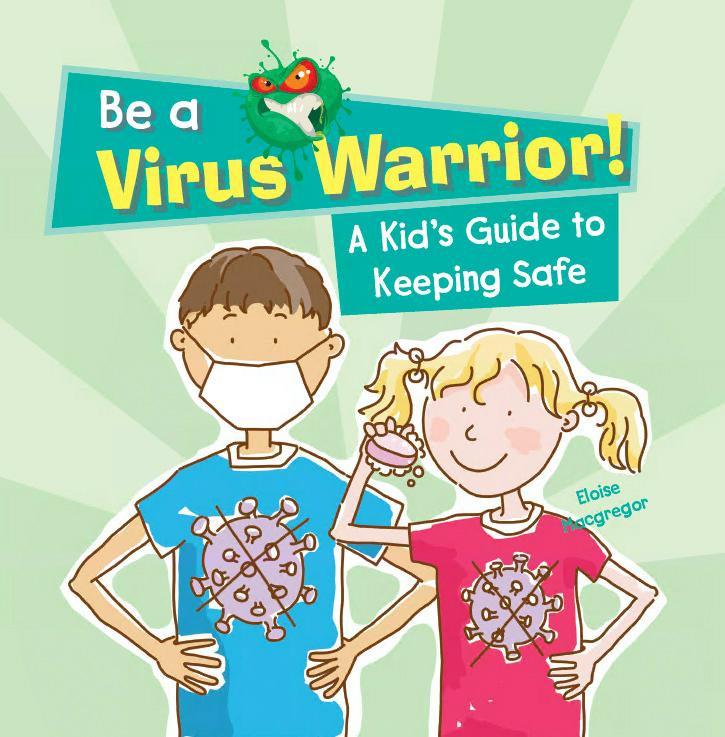 Be a Virus Warrior! - A Kid''s Guide to Keeping Safe