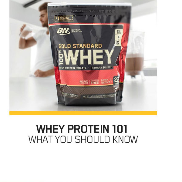 WHEY PROTEIN 101 WHAT YOU SHOULD KNOW