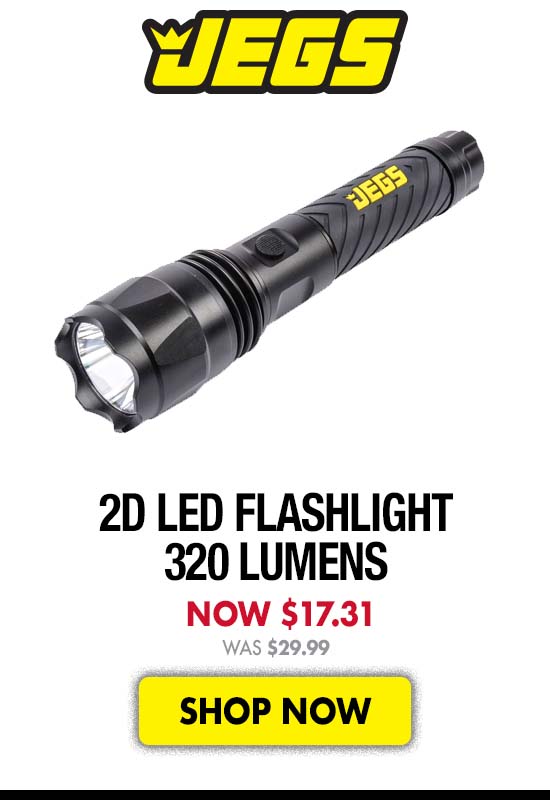 JEGS 2D LED Flashlight 320 Lumens - Now $17.37 Was $29.99