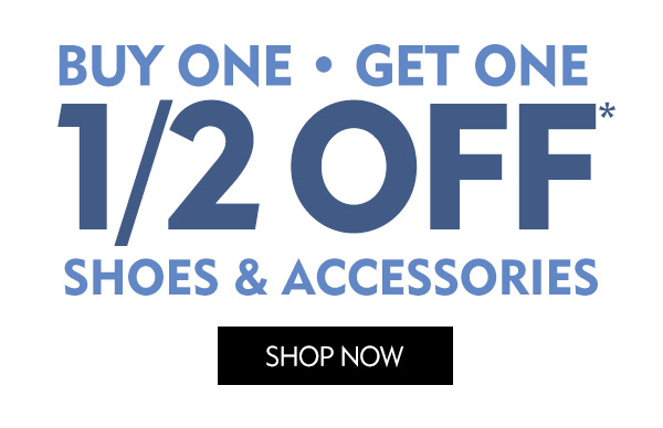Buy One and Get One half off In-Store and Online. Offer good on select shoes and accessories. Shop Now!