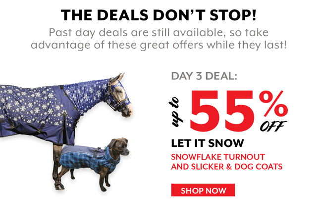 Up to 55% off our Snowflake Turnout and Slicker & Dog Coats.
