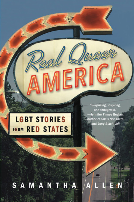 Real Queer America by Samantha Allen