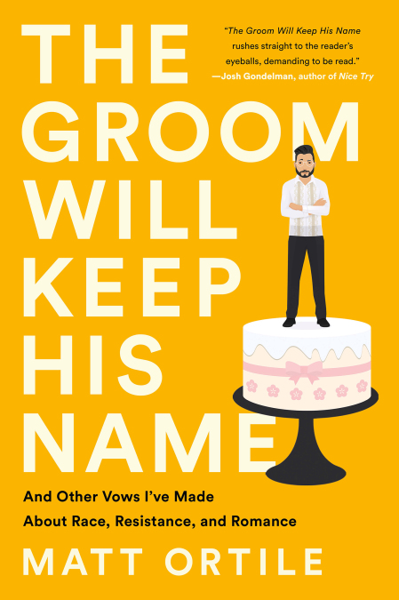 The Groom Will Keep His Name by Matt Ortile