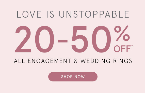 20-50% Off All Engagement & Wedding Rings