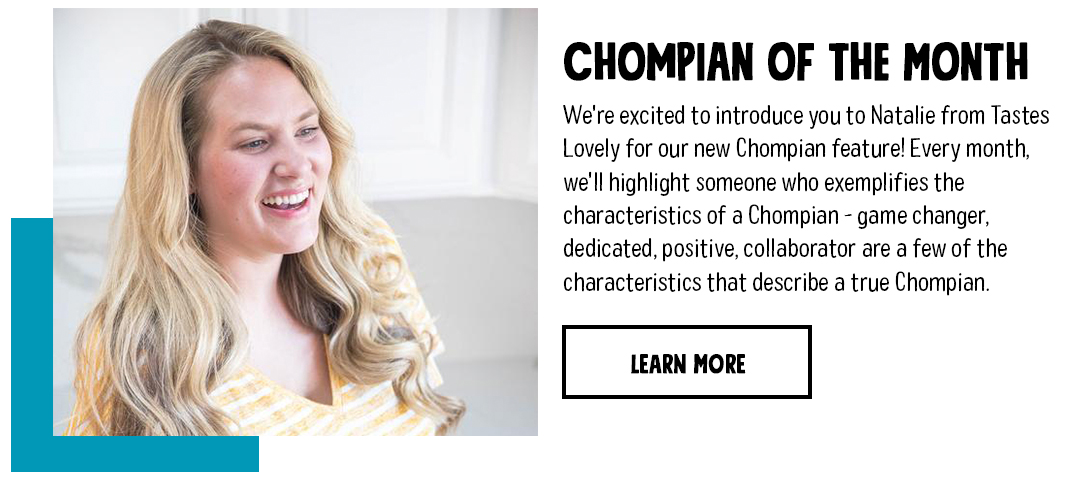 Chompian of the month: Natalie from Tastes Lovely!
