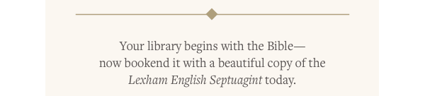Your library begins with the Bible - now bookend it with a beautiful copy of the Lexham English Septuagint today
