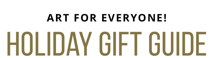 We've got Art for everyone! Shop the Gift Guide