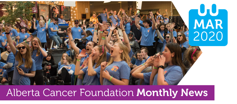 Alberta Cancer Foundation Monthly News - March 2020