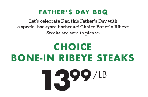 Choice Bone-In Ribeye Steaks - $13.99 per pound