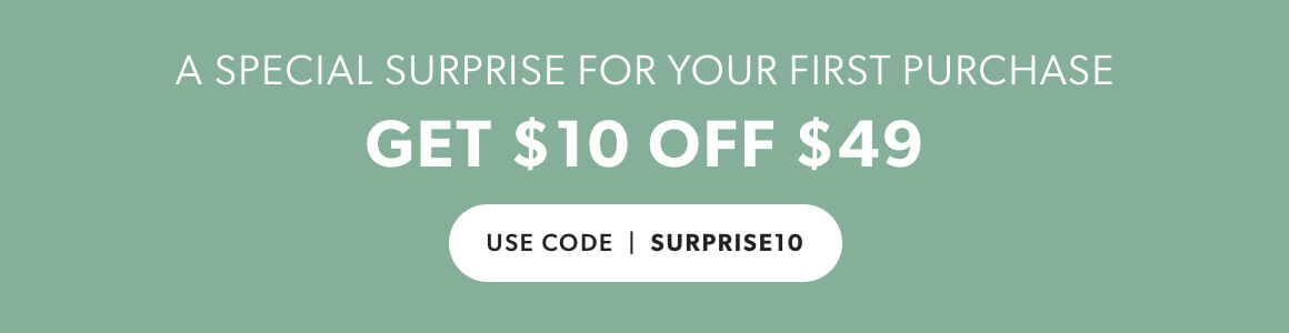 Get $10 off your first purchase over $49