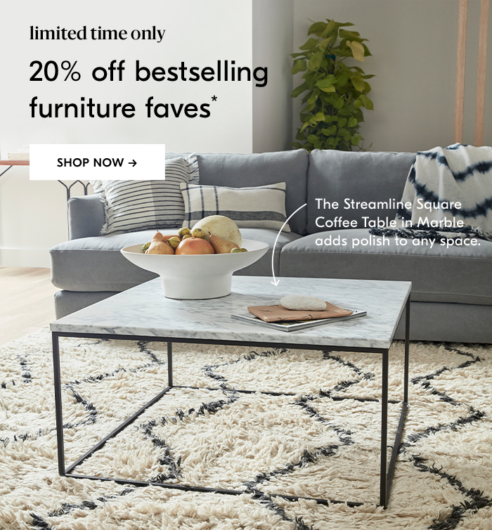 20% off bestselling furniture faves*