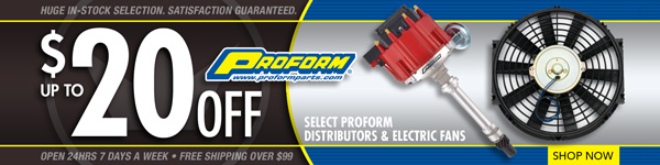 Save $20 on Proform Chevy HEI Racing Distributors and $10 on select Electric Fans