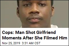 Cops: Man Shot Girlfriend Moments After She Filmed Him