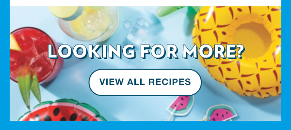 Looking for more? View all Recipes.