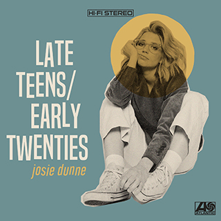 Josie Dunne - Late Teens / Early Twenties EP