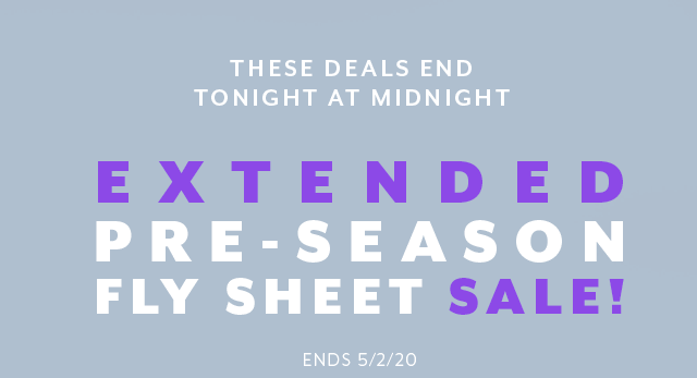 Up to 50% off Fly Sheets & Gear ends tonight. 