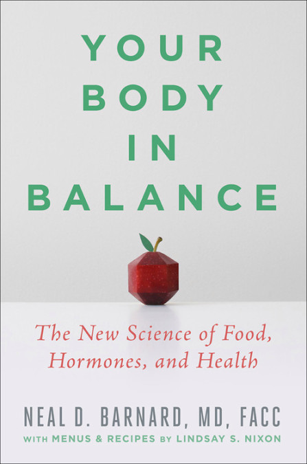 Your Body in Balance by Neal D Barnard, MD, FACC