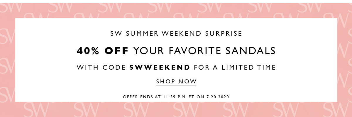 SW Summer Weekend Surprise. 40% off your favorite sandals. With code SWWEEKEND for a limited time. SHOP NOW. Offer ends at 11:59 P.M. ET on 7.20.2020