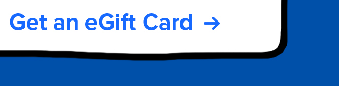 Get an eGift card =>