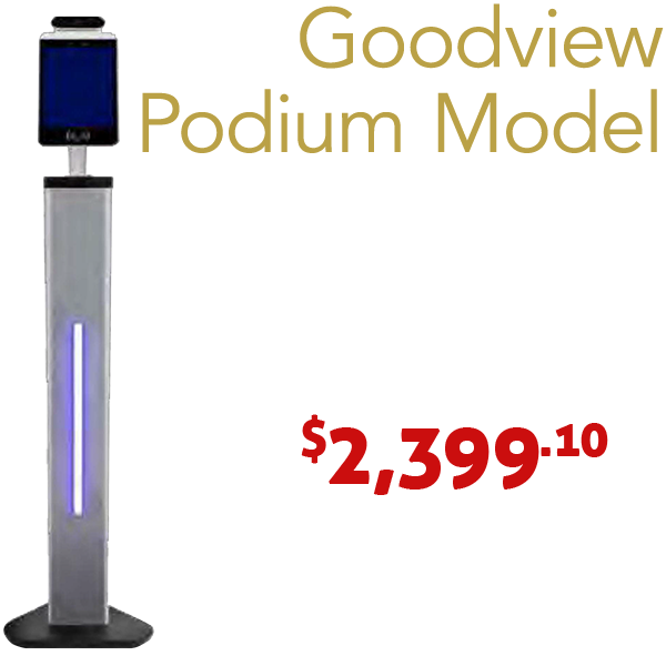 Goodview temperature scanner - podium model buy now for $2399.10