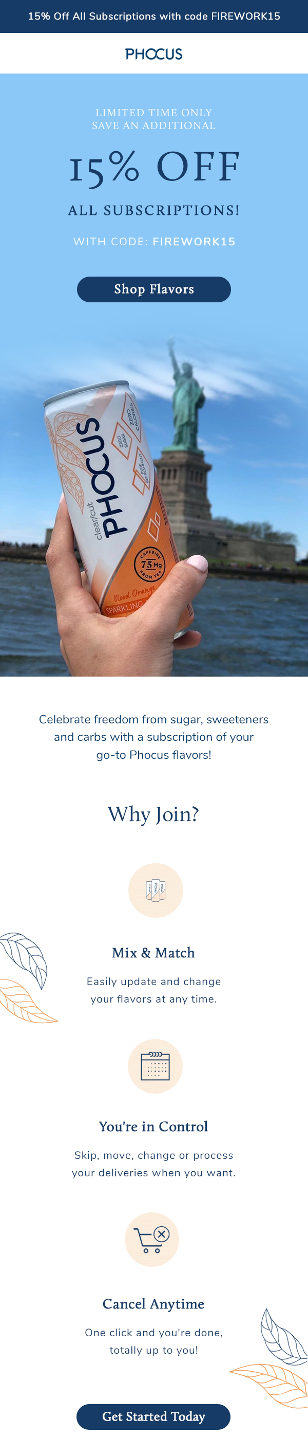 LIMITED TIME ONLY SAVE AN ADDITIONAL 15% OFF ALL SUBSCRIPTIONS! WITH CODE: FIREWORK15 - Celebrate freedom from sugar, sweeteners  and carbs with a subscription of your  go-to Phocus flavors! Shop Flavors Now. 