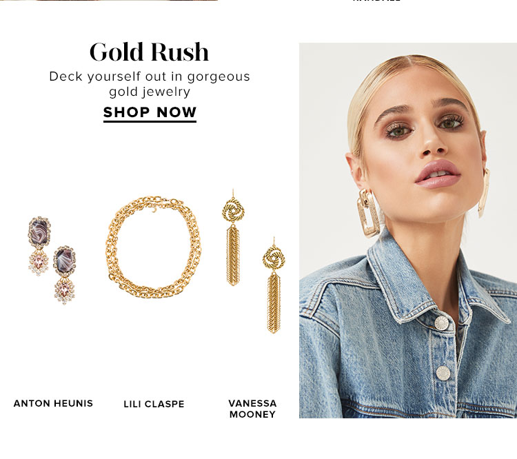 Gold Rush. Deck yourself out in gorgeous gold jewelry. Shop Now.