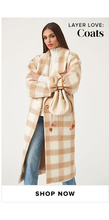 Layer Love: Coats. Shop Now.