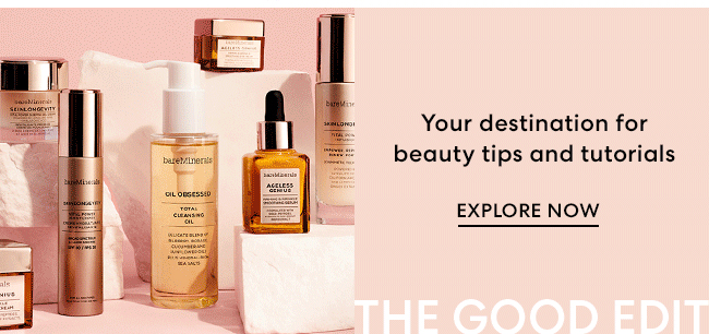 Your destination for beauty tips and tutorials - Explore Now - The Good Edit