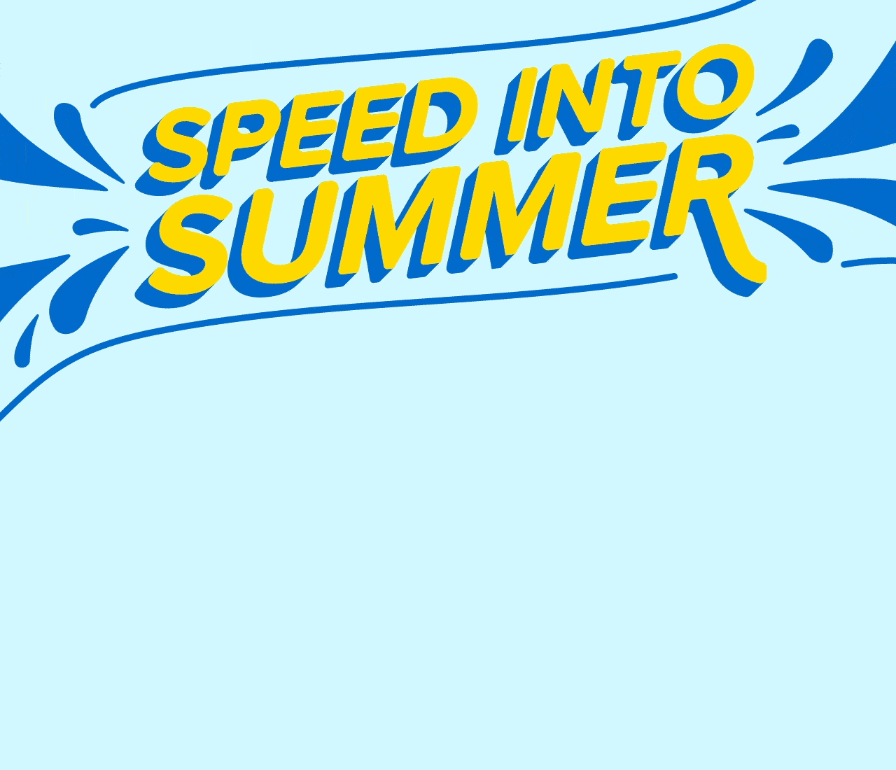 Speed Into Summer