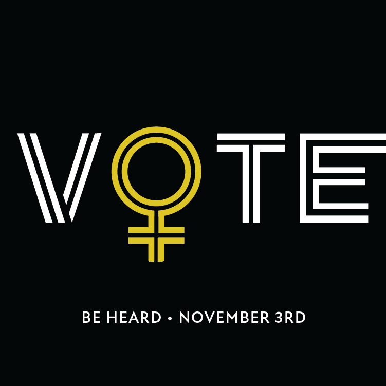Be Heard. Vote November 3rd. 