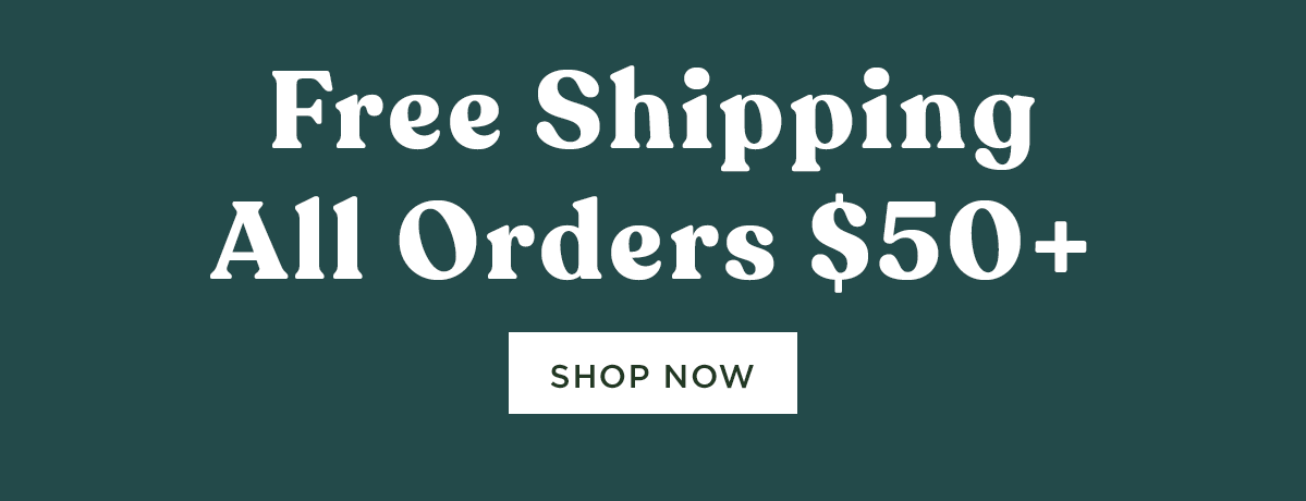 Free Shipping All Orders $50+ 