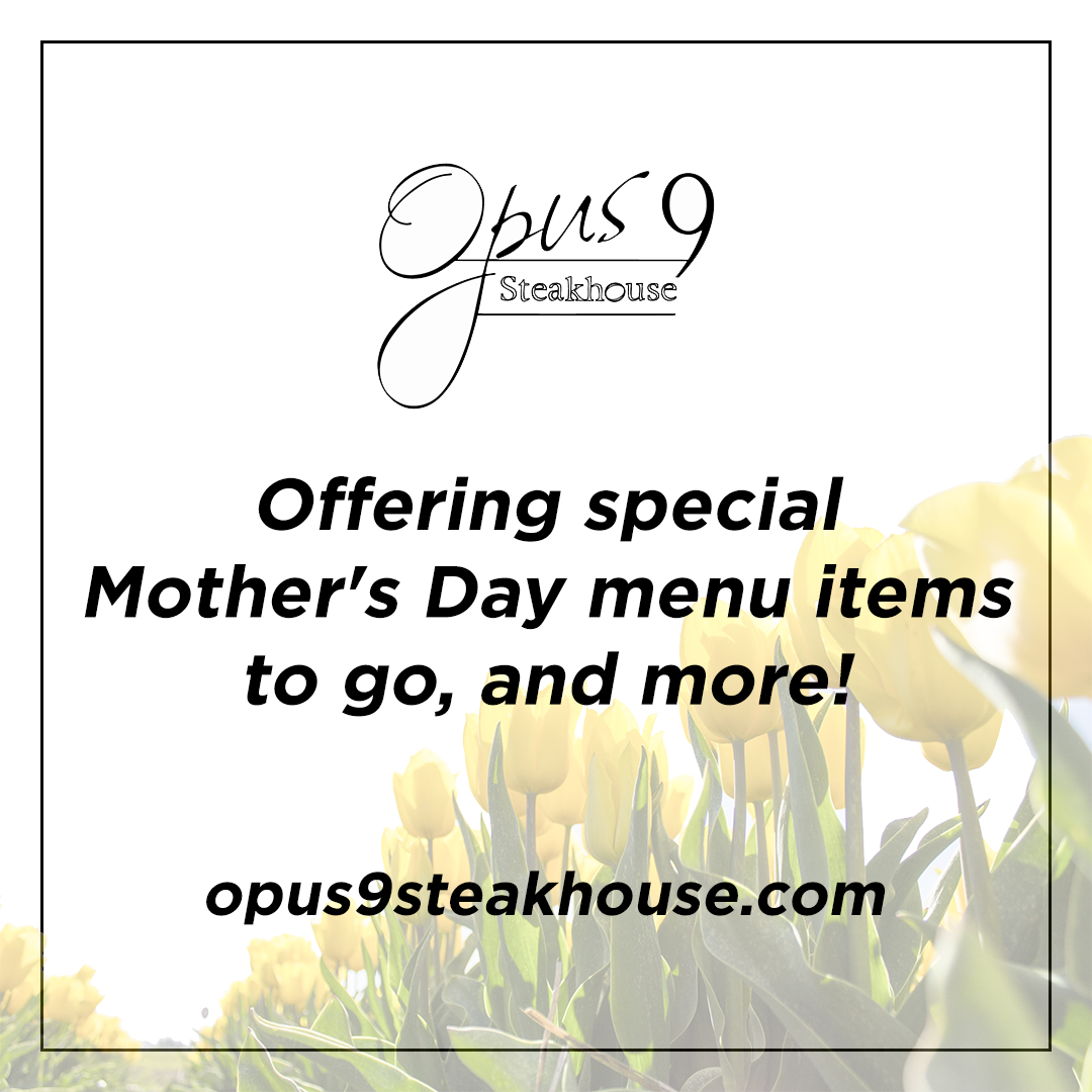 Opus 9 Mother''s Day Specials