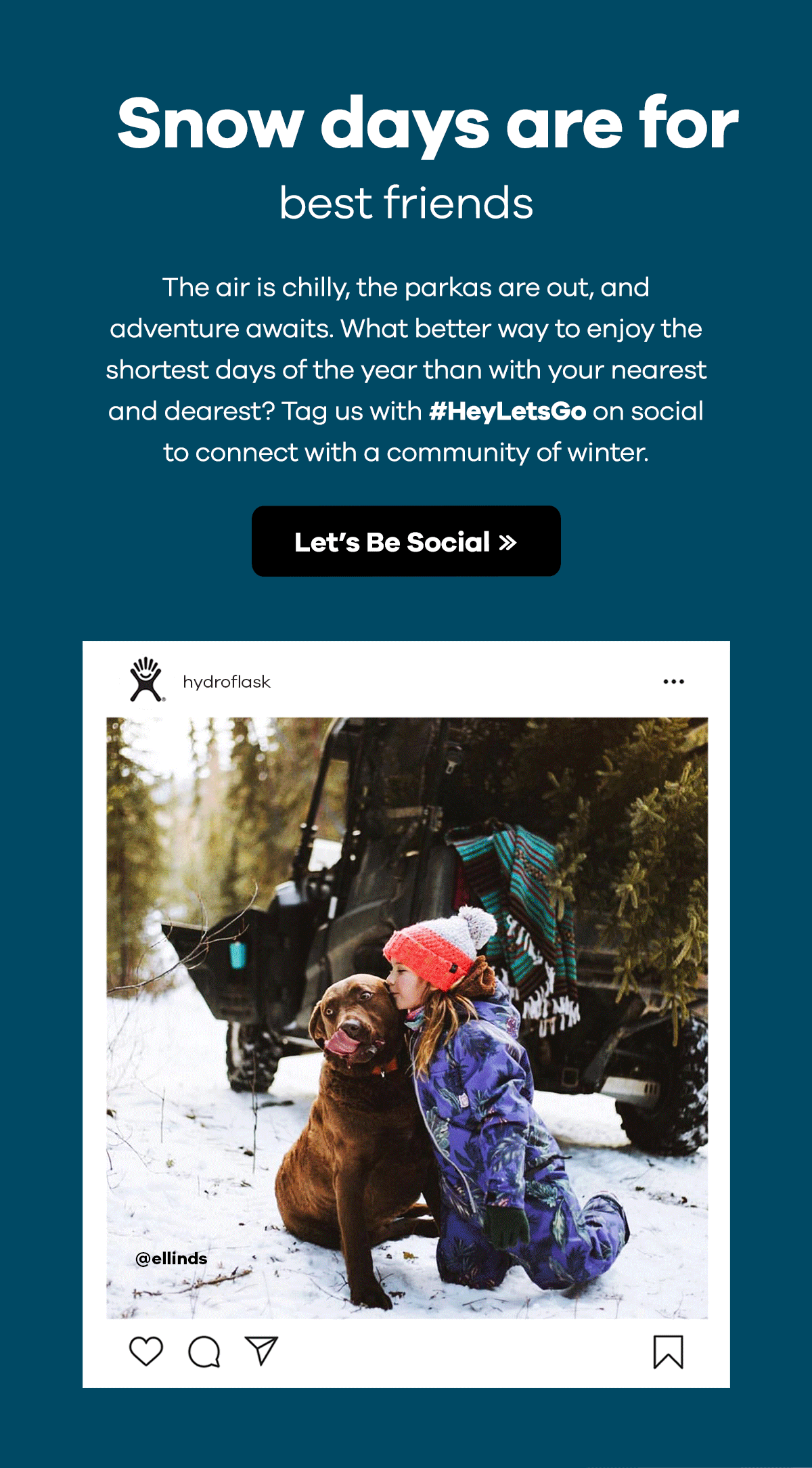 Snow days are for old friends, new friends, best friends, community | The air is chilly, the parkas are out, and adventure awaits. What better way to enjoy the shortest days of the year than with your nearest and dearest? Tag us with #HeyLetsGo on social and connect with a community of winter. | Let's Be Social >>