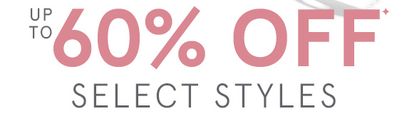 Up to 60% Off Select Styles