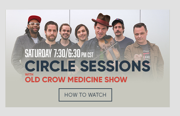 Circle Sessions - Old Crow Medicine Show