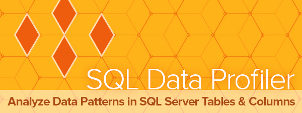 SQL Data Profiler: Analyze Data Patterns SQL Server Tables & Columns ?