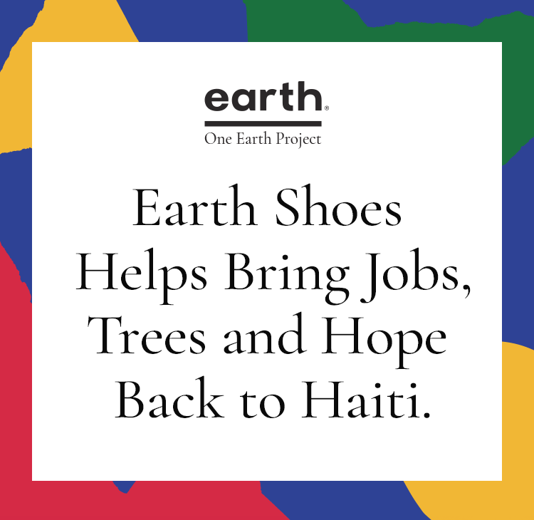 Earth Shoes Helps Bring Jobs, Trees and Hope Back to Haiti.