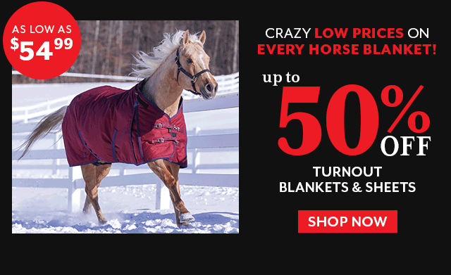Up to 50% off Turnout Blankets and Sheets.