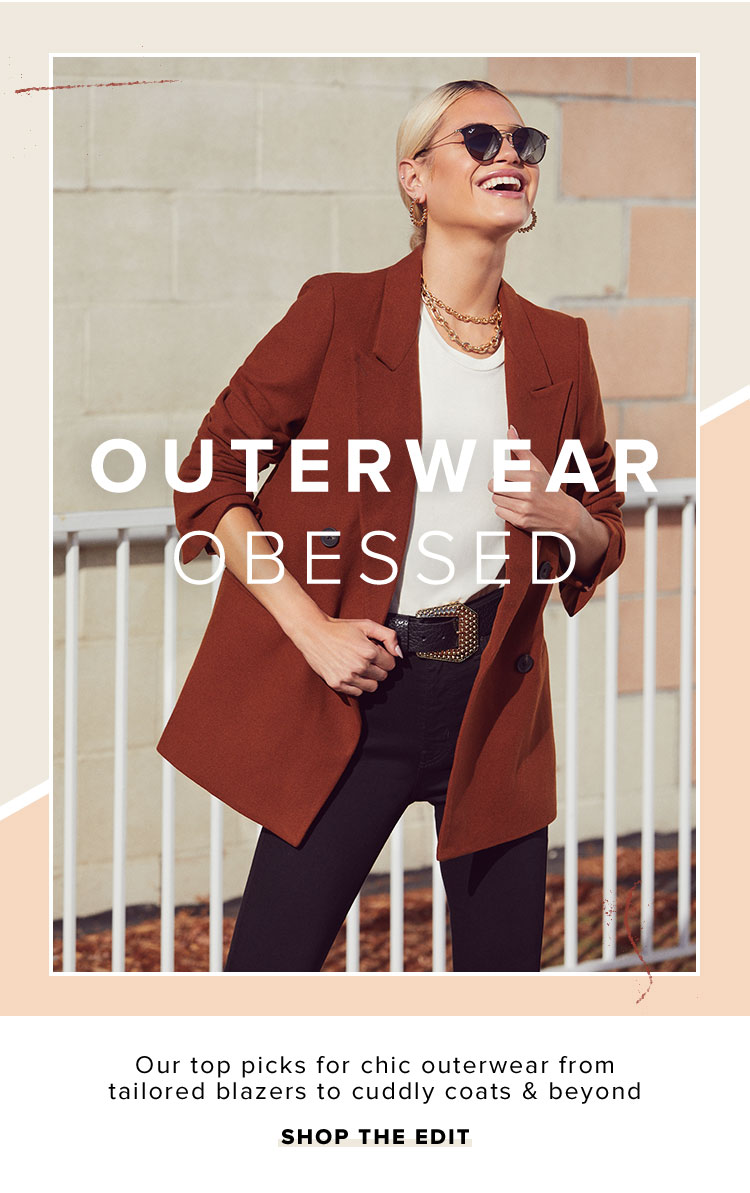 Outerwear Obsessed. Our top picks for chic outerwear from tailored blazers to cuddly coats & beyond. Shop The Edit.