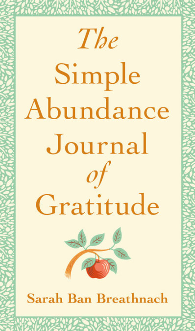 The Simple Abundance Journal of Gratitude by Sarah Ban Breathnach