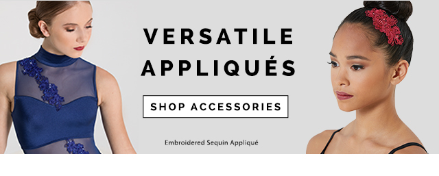 Versatile Appliques. Shop
Accessories