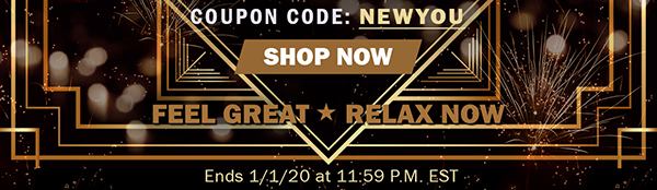 Coupon code: NEWYOU -Shop Now- Ends 1/1/20 at 11:59 P.M. EST